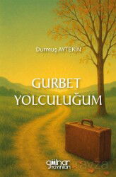 Gurbet Yolculuğum - Gülnar Yayınları