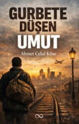 Gurbete Düşen Umut - Bengisu Yayınları