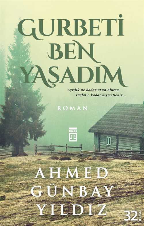 Gurbeti Ben Yaşadım - Timaş Yayınları
