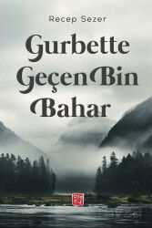 Gurbette Geçen Bin Bahar - Kutlu Yayınevi