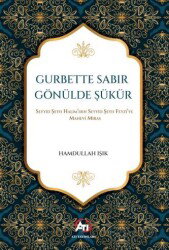 Gurbette Sabır Gönülde Şükür - Ati Yayınları