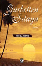 Gurbetten Sılaya - Arı Sanat Yayınevi