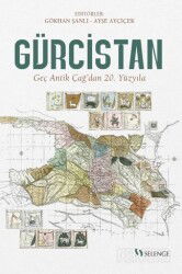 Gürcistan / Geç Antik Çağ'dan 20. Yüzyıla - Selenge Yayınları