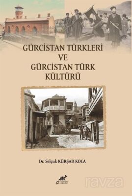 Gürcistan Türkleri ve Gürcistan Türk Kültürü - 1