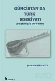Gürcistan'da Türk Edebiyatı (Başlangıç Dönemi) - Fenomen Yayıncılık