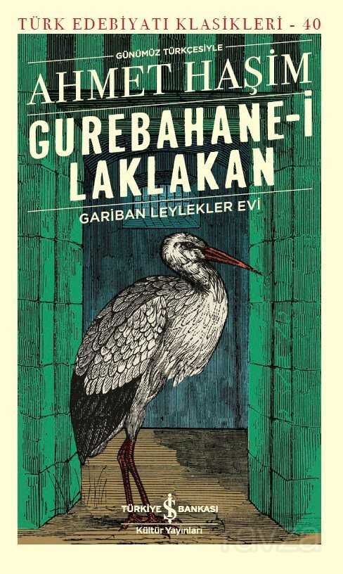 Gurebahane-i Laklakan Gariban Leylekler Evi (Günümüz Türkçesiyle) - 1