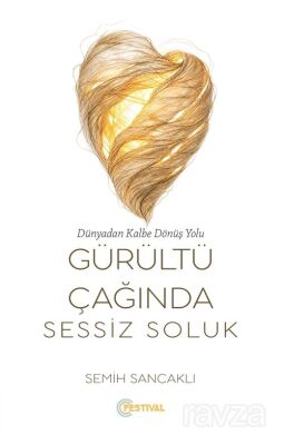 Gürültü Çağında Sessiz Soluk - 1