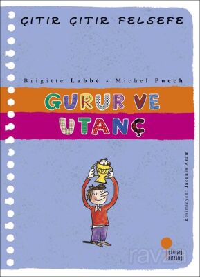 Gurur ve Utanç / Çıtır Çıtır Felsefe 35. Kitap - 1
