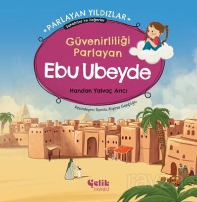Güvenirliliği Parlayan Ebu Ubeyde Parlayan Yıldızlar - Sahabiler ve Değerler - 1