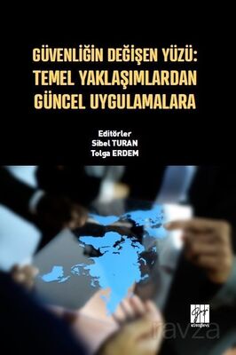 Güvenliğin Değişen Yüzü : Temel Yaklaşımlardan Güncel Uygulamalara - 1