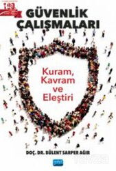 Güvenlik Çalışmaları - Kuram, Kavram ve Eleştiri - Nobel Yayın Dağıtım
