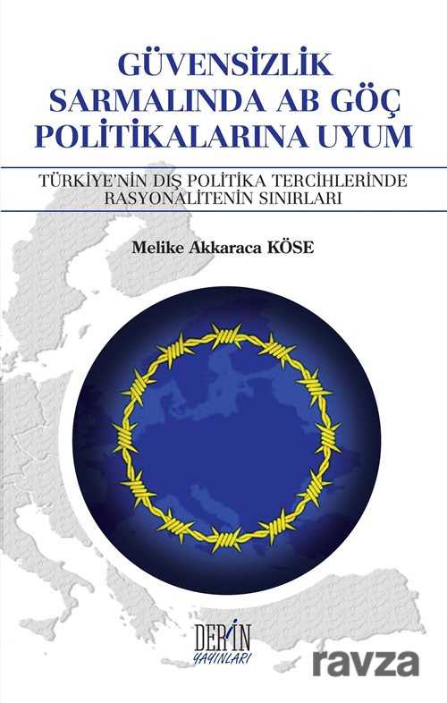 Güvensizlik Sarmalında AB Göç Politikalarına Uyum - Derin Yayınları