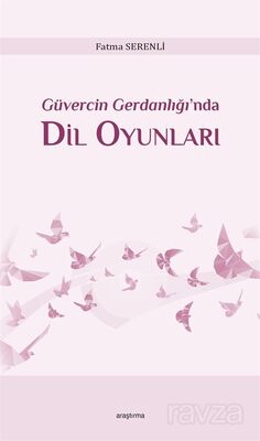 Güvercin Gerdanlığı'nda Dil Oyunları - 1