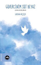 Güvercinim Süt Beyaz - Vakıfbank Kültür Yayınları