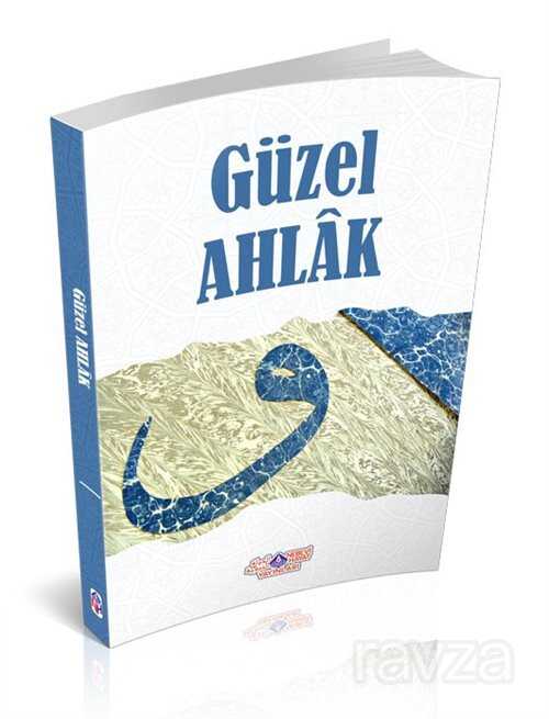 Güzel Ahlak - Nebevi Hayat Yayınları