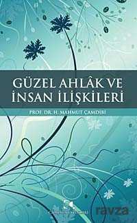 Güzel Ahlak ve İnsan İlişkileri - Çamlıca Yayınları
