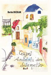 Güzel Anadolu'dan Selametler - Tilki Kitap