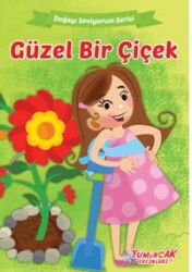Güzel Bir Çiçek - Yumurcak Yayınları