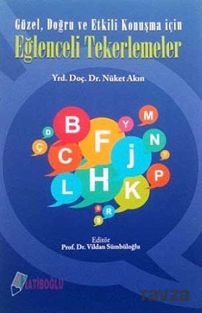 Güzel, Doğru ve Etkili Konuşma İçin Eğlenceli Tekerlemeler - Hatiboğlu Yayınevi