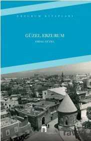 Güzel Erzurum - Dergah Yayınları