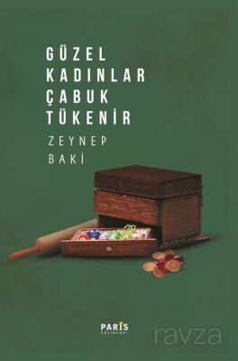 Güzel Kadınlar Çabuk Tükenir - 1