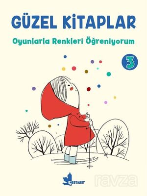 Güzel Kitaplar 3 / Oyunlarla Renkleri Öğreniyorum - 1