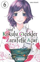 Güzel Kokulu Çiçekler Zarafetle Açar Cilt 6 - Akılçelen Kitaplar