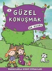 Güzel Konuşmak Ne Güzel -2 / Masallarla Görgü Kuralları - Timaş Çocuk Yayınları