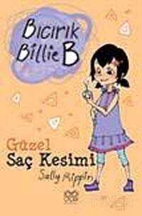 Güzel Saç Kesimi / Bıcırık Billie B - 1001 Çiçek Kitaplar