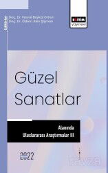 Güzel Sanatlar Alanında Uluslararası Araştırmalar III - Eğitim Kitabevi