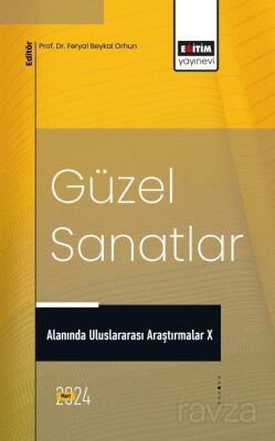 Güzel Sanatlar Alanında Uluslararası Araştırmalar X - 1