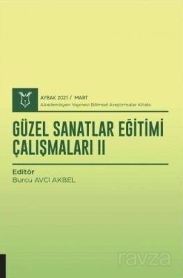 Güzel Sanatlar Eğitimi Çalışmaları II (AYBAK 2021 Mart) - 1