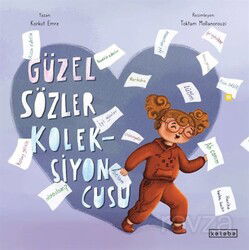 Güzel Sözler Koleksiyoncusu - Ketebe Çocuk