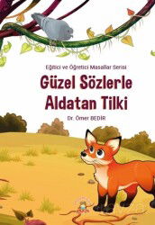 Güzel Sözlerle Aldatan Tilki - Akademisyen Kitabevi
