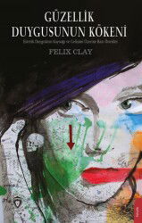 Güzellik Duygusunun Kökeni - Dorlion Yayınevi