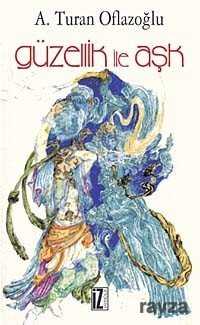 Güzellik ile Aşk - İz Yayıncılık