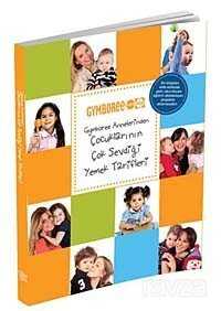 Gymboree Annelerinden Çocuklarının Çok Sevdiği Yemek Tarifleri - Boyut Yayın Grubu