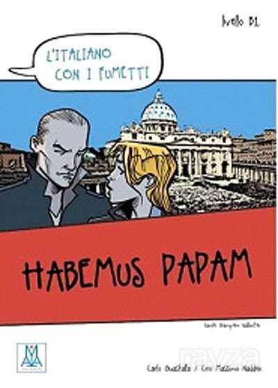 Habemus Papam (L'italiano con i fumetti- Livello: B1) İtalyanca Okuma Kitabı - Alma