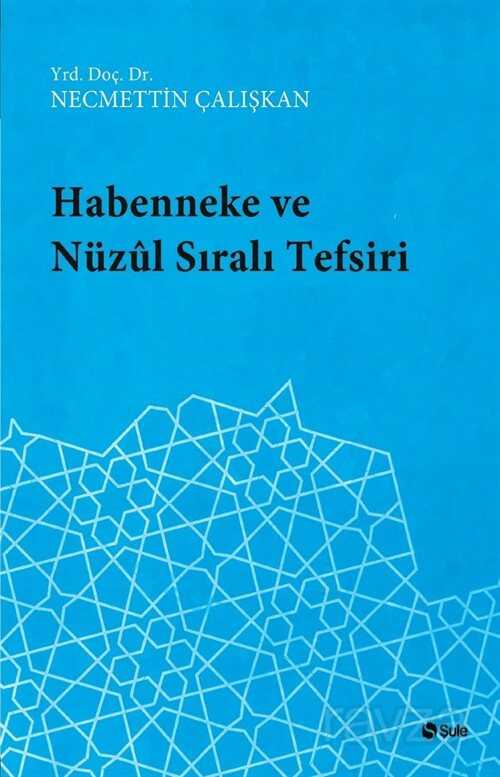 Habenneke ve Nüzul Sıralı Tefsiri - Şule Yayınları
