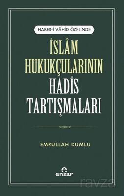 Haber-i Vahid Özelinde İslam Hukukçularının Hadis Tartışmaları - 1