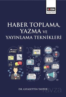 Haber Toplama, Yazma ve Yayınlama Teknikleri - 1