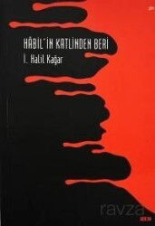 Habil'in Katlinden Beri - Red Yayınları