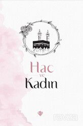 Hac ve Kadın - Diyanet Vakfı Yayınları