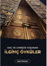 Hac ve Umrede Yasayan Ilginç Öyküler - Siyer Yayınları