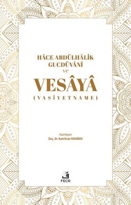 Hace Abdülhalik Gucdüvani ve Vesaya (Vasiyetname) - 1