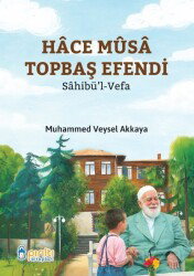 Hace Musa Topbaş Efendi - Pırıltı Kitapları