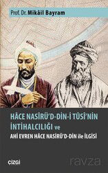 Hace Nasirü'd-din-i Tusi'nin İntihalciliği ve Ahi Evren Hace Nasirü'd-din ile İlgisi - Çizgi Kitabevi