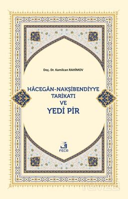 Hacegan-Nakşibendiyye Tarikatı ve Yedi Pir - 1