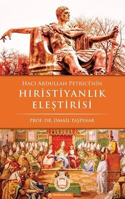 Hacı Abdullah Petrici'nin Hıristiyanlık Eleştirisi - 1