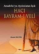 Hacı Bayram-ı Veli Anadolu'yu Aydınlatan Işık - 1